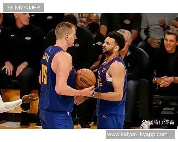 穆雷单场50分带队4胜1负约基奇同场却仅1胜4负的反差分析